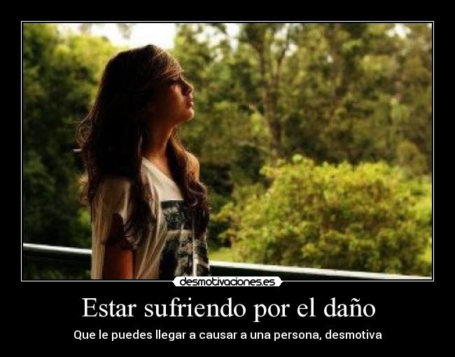carteles estar sufriendo por dano que puedes llegar causar una persona desmotiva desmotivaciones