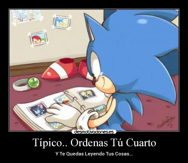 Típico.. Ordenas Tú Cuarto -