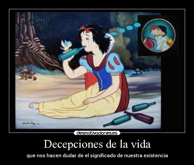 Decepciones de la vida - que nos hacen dudar de el significado de nuestra existencia