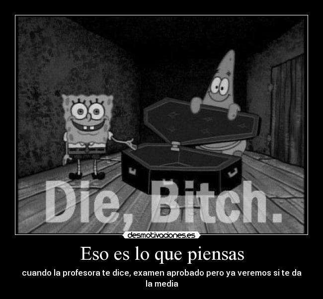 Eso es lo que piensas - 