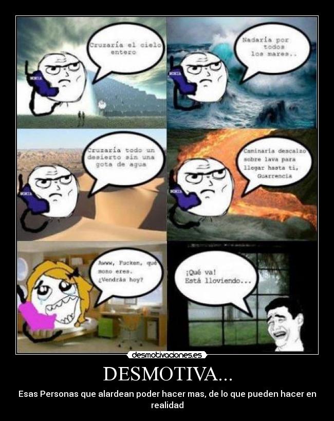 DESMOTIVA... - Esas Personas que alardean poder hacer mas, de lo que pueden hacer en realidad