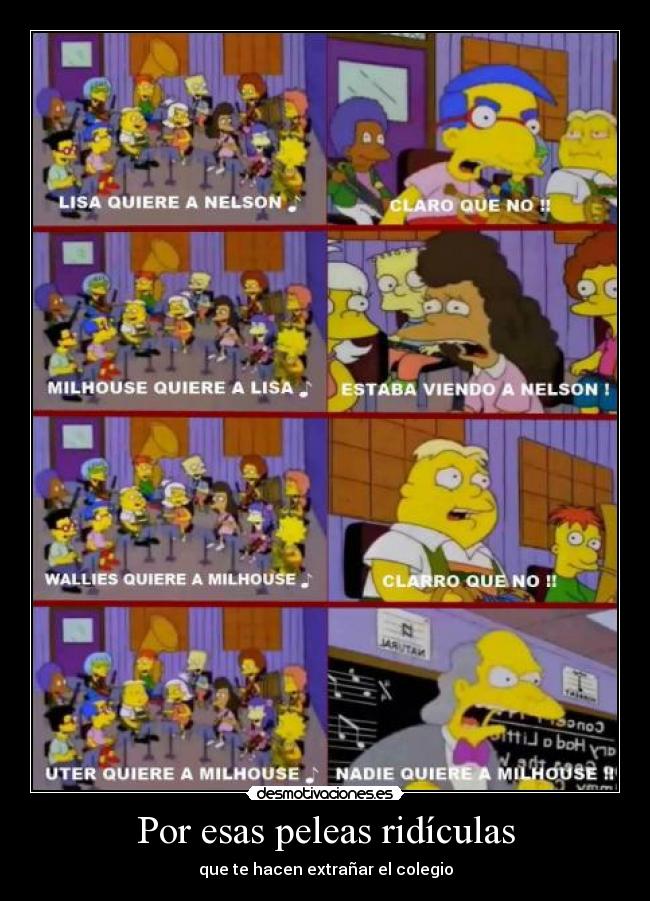 Por esas peleas ridículas - que te hacen extrañar el colegio