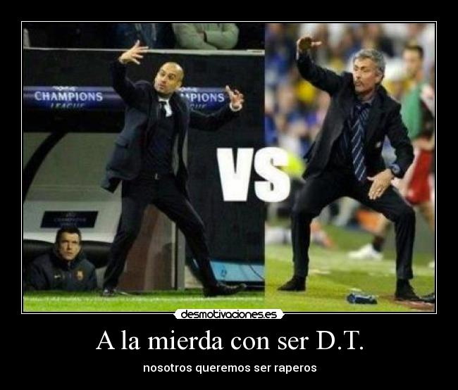A la mierda con ser D.T. - 