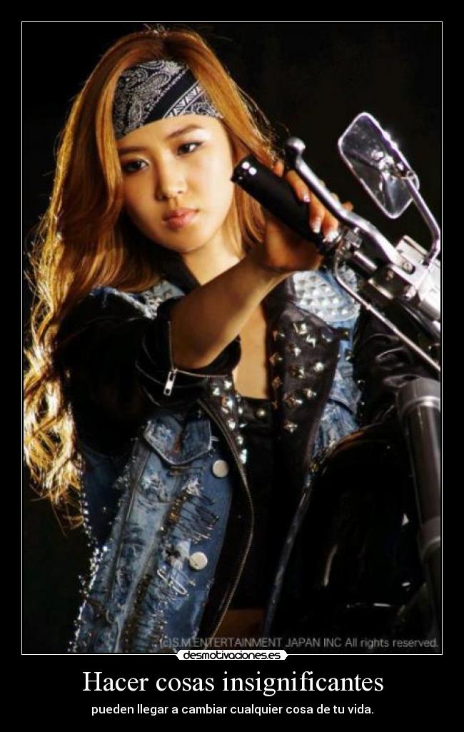 Hacer cosas insignificantes - pueden llegar a cambiar cualquier cosa de tu vida.