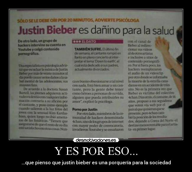 Y ES POR ESO... - ...que pienso que justin bieber es una porquería para la sociedad