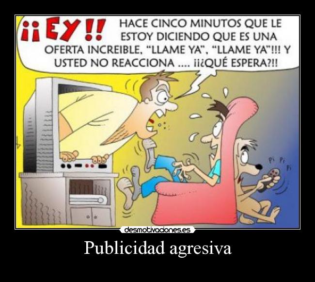 Publicidad agresiva -