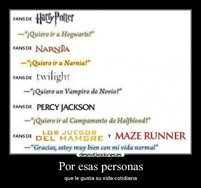 Por esas personas - que le gusta su vida cotidiana