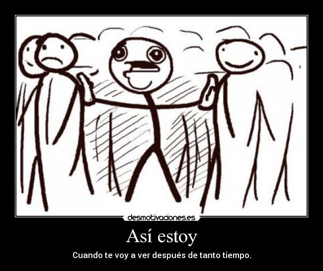 Así estoy - Cuando te voy a ver después de tanto tiempo.