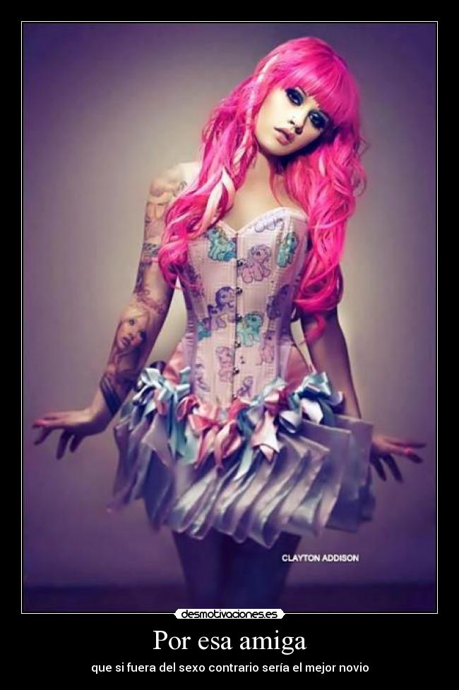 Por esa amiga -