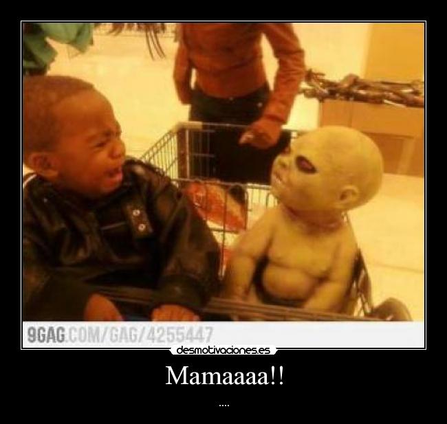 Mamaaaa!! - ....