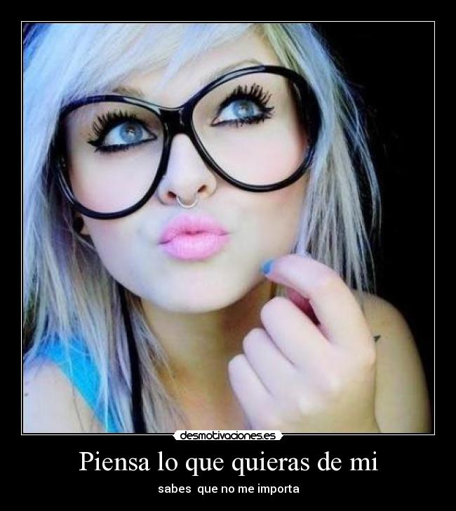 Piensa lo que quieras de mi -