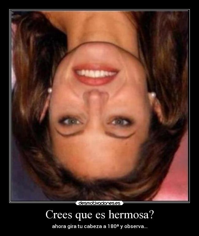 Crees que es hermosa? - 