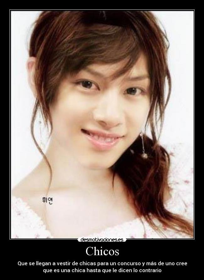 Chicos - Que se llegan a vestir de chicas para un concurso y más de uno cree
que es una chica hasta que le dicen lo contrario