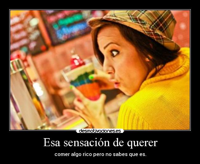 Esa sensación de querer -