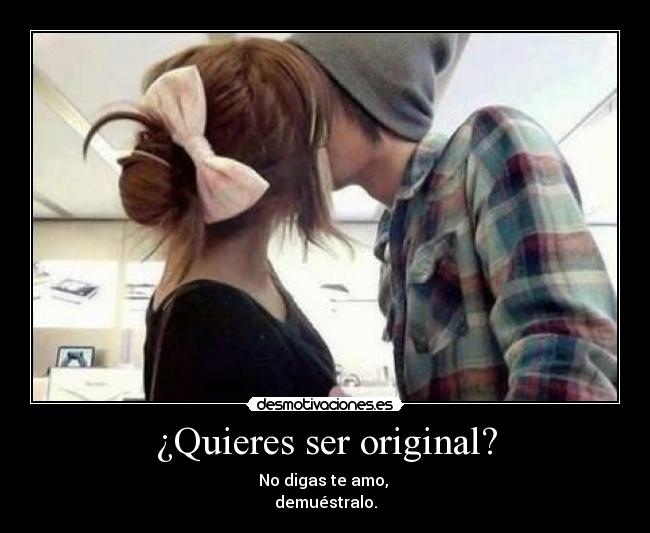 ¿Quieres ser original? -