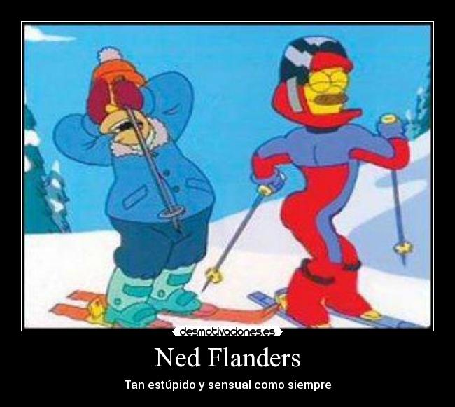 Ned Flanders - Tan estúpido y sensual como siempre