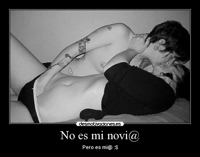 No es mi novi@ - Pero es mi@ :$