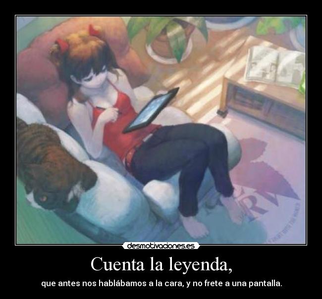 Cuenta la leyenda, -
