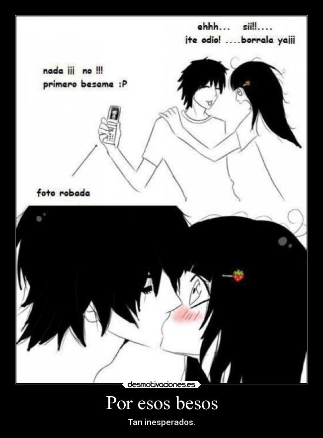 Por esos besos - Tan inesperados.