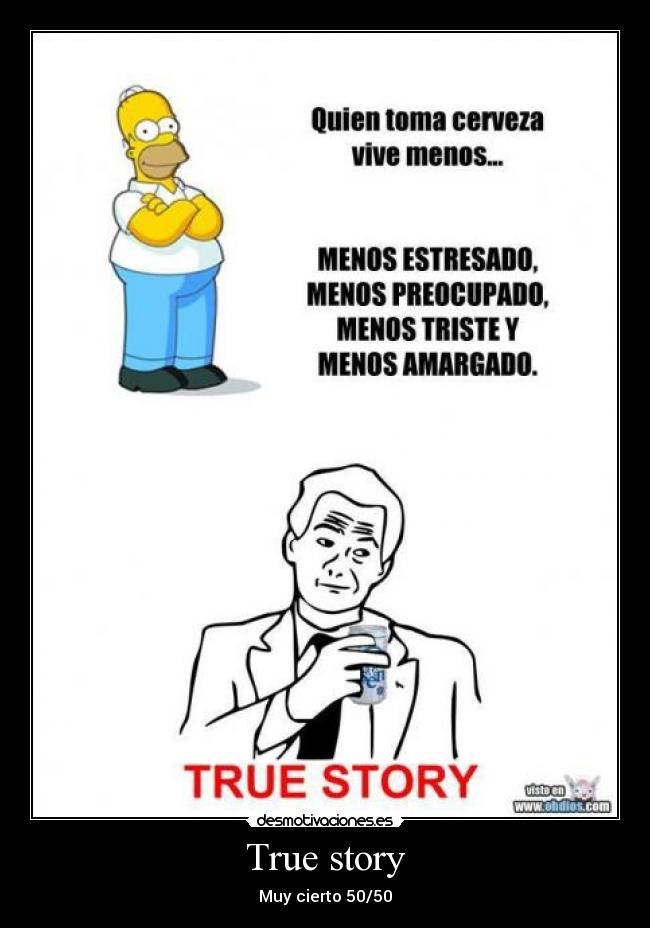 True story - Muy cierto 50/50