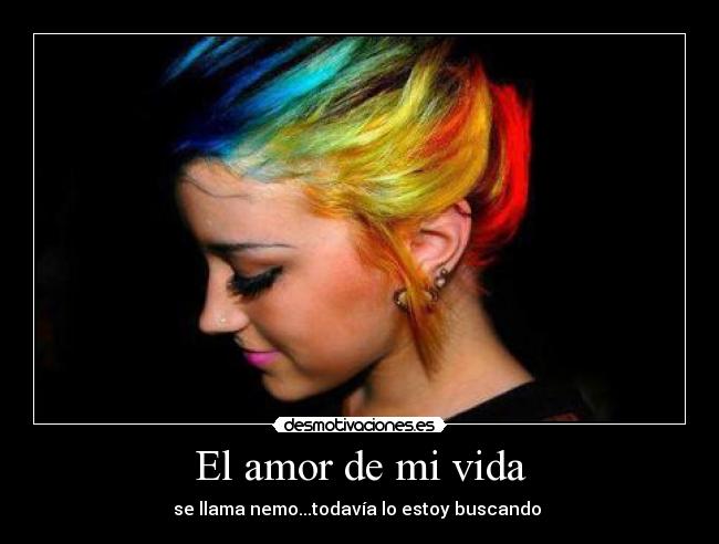 El amor de mi vida - se llama nemo...todavía lo estoy buscando ♥