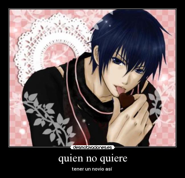 quien no quiere -