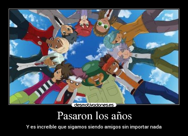 carteles inazuma eleven endo mamoru fubuki shiro kazemaru ichirouta kido yuuto hiroto kira goenji suuya desmotivaciones