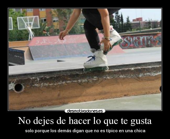 No dejes de hacer lo que te gusta - 