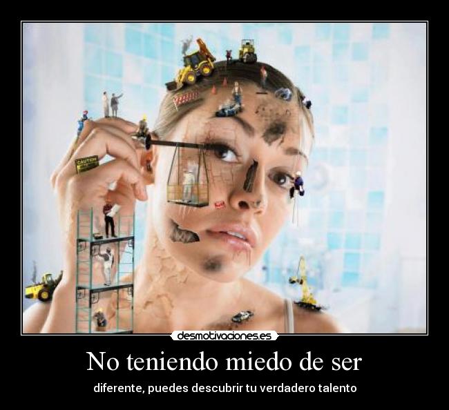 No teniendo miedo de ser -