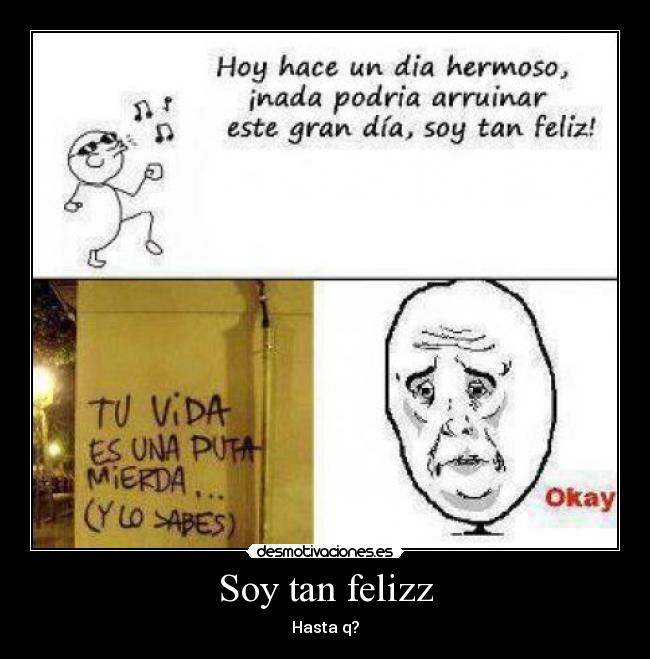Soy tan felizz - Hasta q?