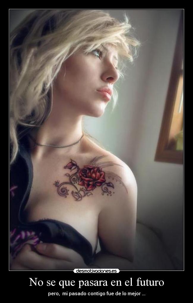 No se que pasara en el futuro -