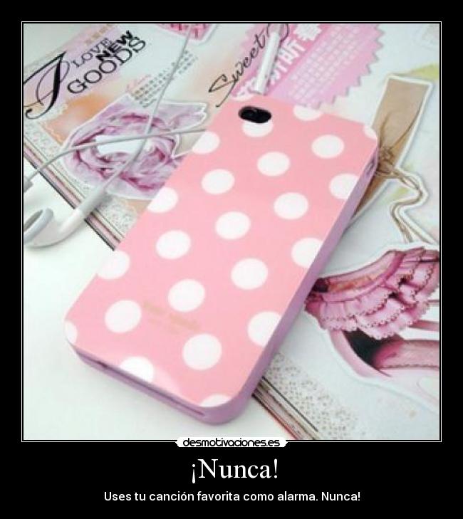 ¡Nunca! - Uses tu canción favorita como alarma. Nunca!