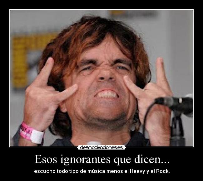 Esos ignorantes que dicen... - 