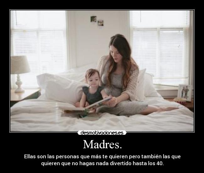 Madres. -