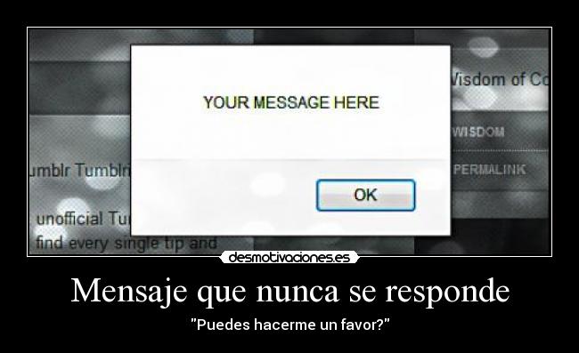 Mensaje que nunca se responde - Puedes hacerme un favor?