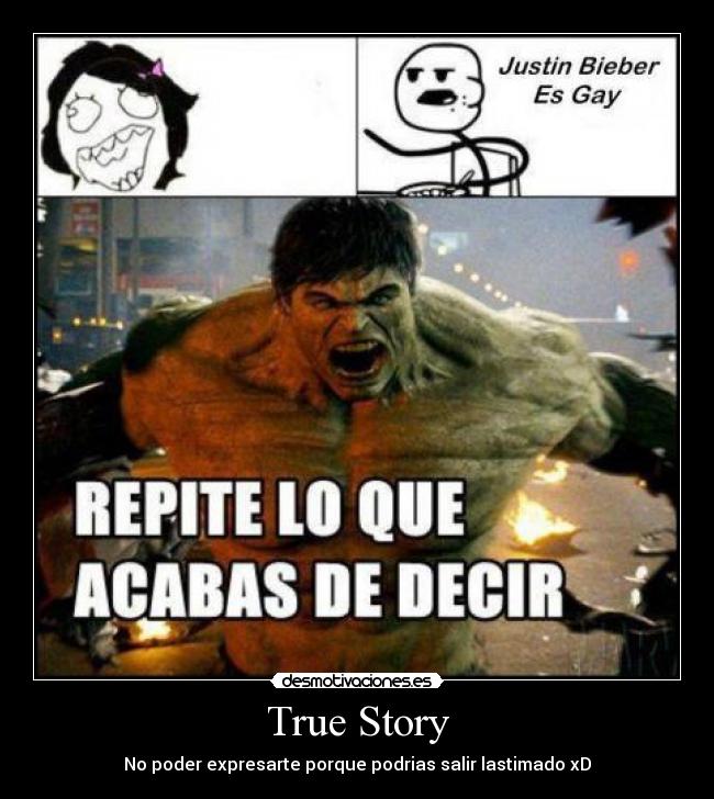 True Story - No poder expresarte porque podrias salir lastimado xD