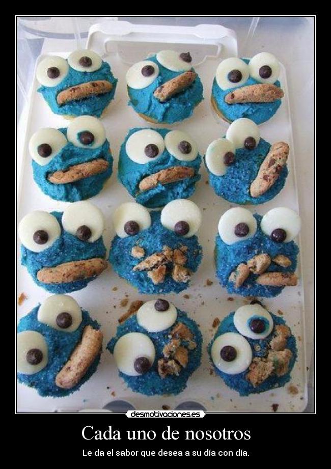 Cada uno de nosotros - Le da el sabor que desea a su día con día.