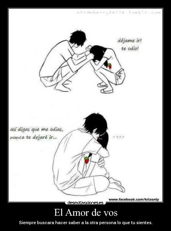 El Amor de vos - Siempre buscara hacer saber a la otra persona lo que tu sientes.