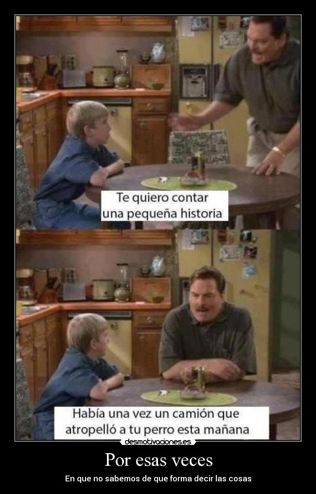 Por esas veces - En que no sabemos de que forma decir las cosas