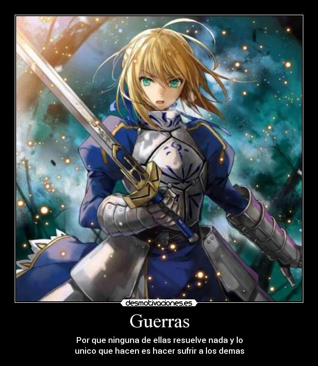 Guerras - Por que ninguna de ellas resuelve nada y lo
unico que hacen es hacer sufrir a los demas