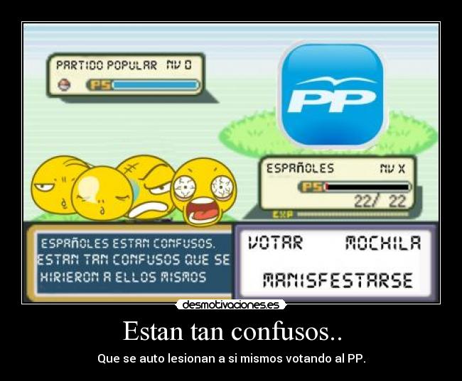 Estan tan confusos.. - Que se auto lesionan a si mismos votando al PP.