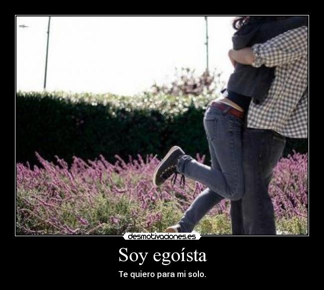Soy egoísta - 