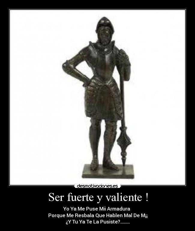 Ser fuerte y valiente ! - 