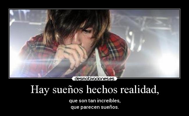 Hay sueños hechos realidad, - 