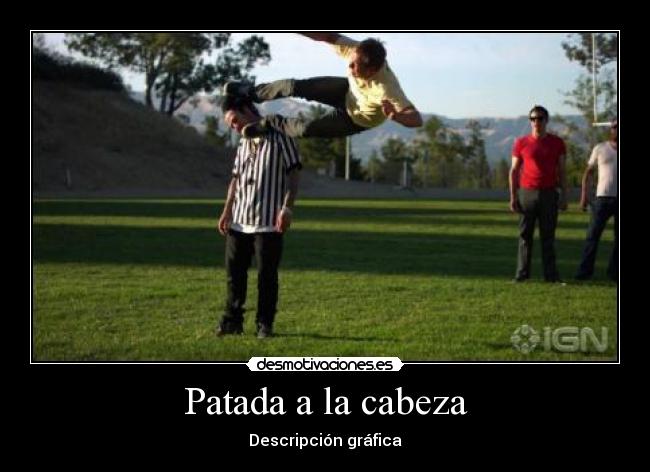 Patada a la cabeza - Descripción gráfica