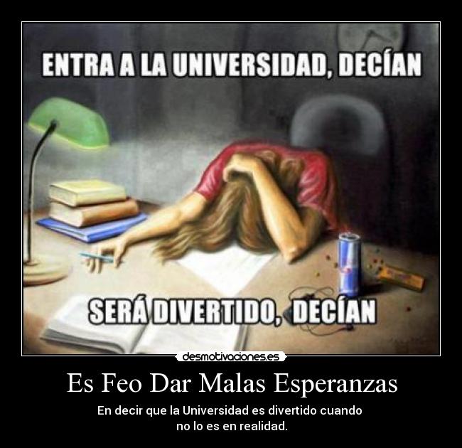 Es Feo Dar Malas Esperanzas -