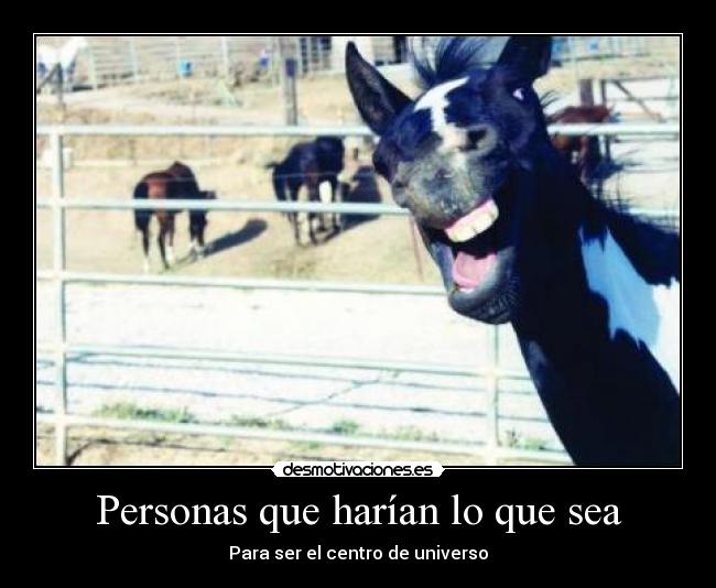 Personas que harían lo que sea -