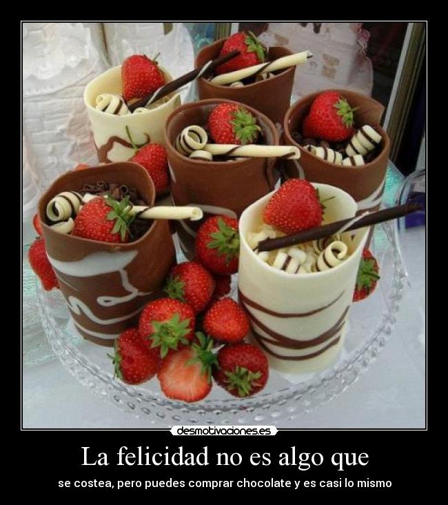 La felicidad no es algo que - 