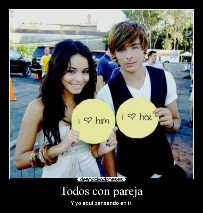 Todos con pareja - Y yo aquí pensando en ti