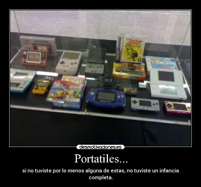 Portatiles... - si no tuviste por lo menos alguna de estas, no tuviste un infancia completa.